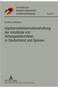 Kapitalmarktinformationshaftung Der Vorstaende Von Aktiengesellschaften in Deutschland Und Spanien