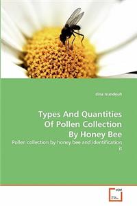 Types And Quantities Of Pollen Collection By Honey Bee