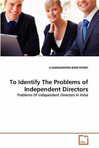 To Identify The Problems of Independent Directors