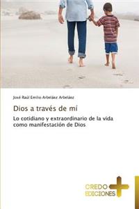 Dios a través de mí