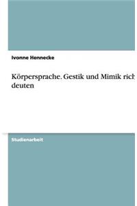 Körpersprache. Gestik und Mimik richtig deuten