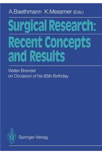 Surgical Research: Recent Concepts and Results