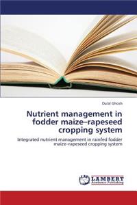 Nutrient Management in Fodder Maize-Rapeseed Cropping System
