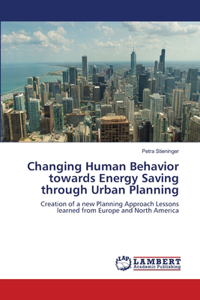 Changing Human Behavior towards Energy Saving through Urban Planning