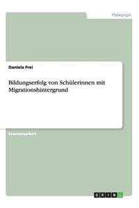 Bildungserfolg von Schülerinnen mit Migrationshintergrund