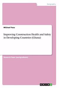 Improving Construction Health and Safety in Developing Countries (Ghana)