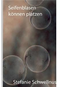 Seifenblasen können platzen