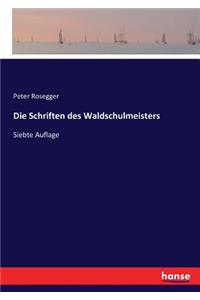 Die Schriften des Waldschulmeisters