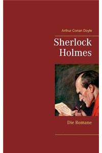 Sherlock Holmes - Die Romane (Gesamtausgabe mit über 100 Illustrationen)