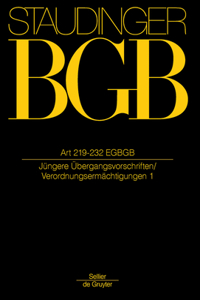 Art 219-232: (Jüngere Übergangsvorschriften / Verordnungsermächtigungen)