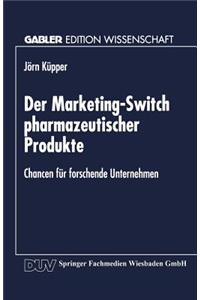 Der Marketing-Switch Pharmazeutischer Produkte