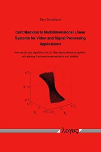 Contributions to Multidimensional Linear Systems for Video and Signal Processing Applications