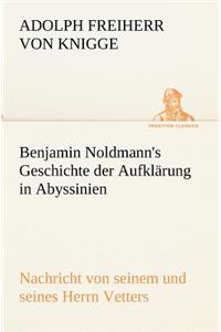 Benjamin Noldmann's Geschichte Der Aufklarung in Abyssinien