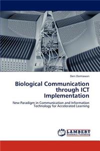 Biological Communication Through Ict Implementation