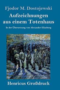 Aufzeichnungen aus einem Totenhaus (Großdruck)