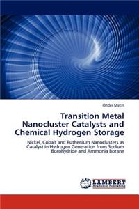 Transition Metal Nanocluster Catalysts and Chemical Hydrogen Storage