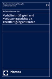 Verhaltnismassigkeit Und Verfassungsgerichte ALS Rechtfertigungsinstanzen