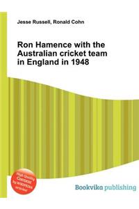 Ron Hamence with the Australian Cricket Team in England in 1948