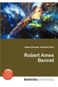 Robert Ames Bennet