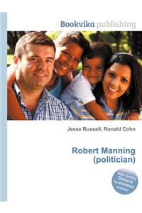 Robert Manning (Politician)