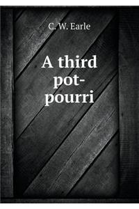 A Third Pot-Pourri