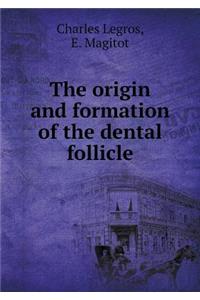 The Origin and Formation of the Dental Follicle