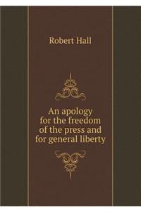 An apology for the freedom of the press and for general liberty