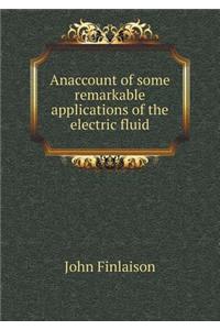 Anaccount of some remarkable applications of the electric fluid