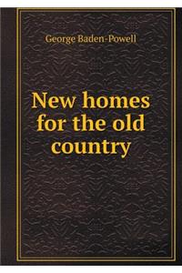 New Homes for the Old Country