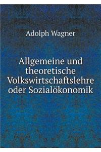 Allgemeine Und Theoretische Volkswirtschaftslehre Oder Sozialökonomik