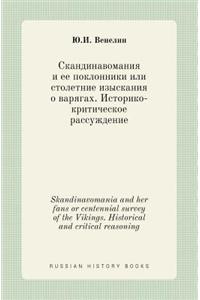 Skandinavomania and her fans or centennial survey of the Vikings. Historical and critical reasoning