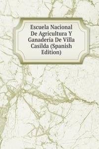 Escuela Nacional De Agricultura Y Ganaderia De Villa Casilda (Spanish Edition)