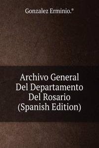 Archivo General Del Departamento Del Rosario (Spanish Edition)