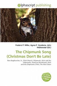 The Chipmunk Song (Christmas Don't Be Late)