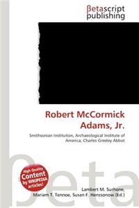 Robert McCormick Adams, JR.
