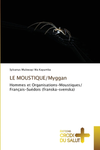 MOUSTIQUE/Myggan