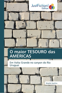 O maior TESOURO das AMÉRICAS