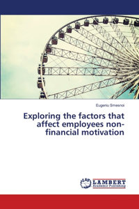 Exploring the factors that affect employees non-financial motivation