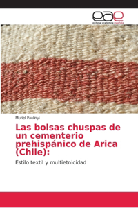 Las bolsas chuspas de un cementerio prehispánico de Arica (Chile)
