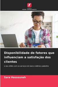 Disponibilidade de fatores que influenciam a satisfação dos clientes