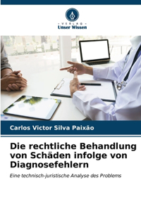 rechtliche Behandlung von Schäden infolge von Diagnosefehlern