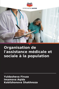 Organisation de l'assistance médicale et sociale à la population