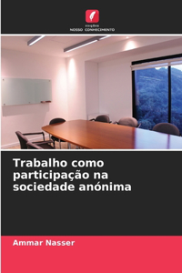 Trabalho como participação na sociedade anónima