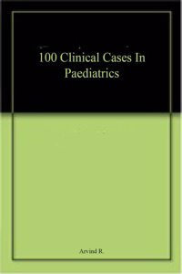 100 Clinical Cases In Paediatrics