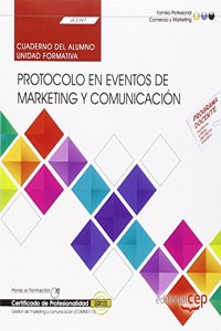 Cuaderno del alumno. Protocolo en eventos de marketing y comunicacion (UF2397). Certificados de profesionalidad. Gestion de marketing y comunicacion (COMM0112)