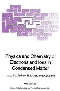 Physics and Chemistry of Electrons and Ions in Condensed Matter