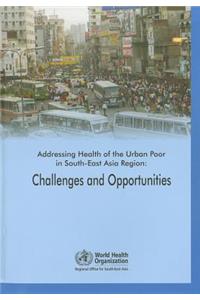 Addressing Health of the Urban Poor in South-East Asia Region