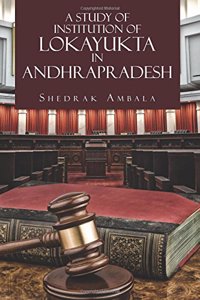 A Study of Institution of Lokayukta in Andhra Pradesh