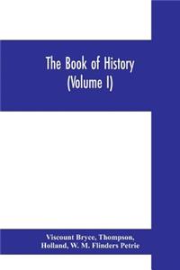 book of history. A history of all nations from the earliest times to the present, with over 8,000 illustrations (Volume I) Man and the Universe