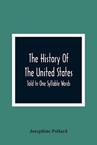 History Of The United States; Told In One Syllable Words